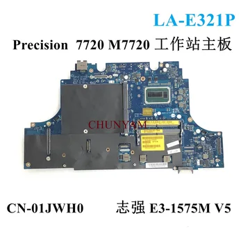 LA-E321P 1JWH0 ДЛЯ ноутбука Dell Precision 7720 M7720 E3-1575M Материнская плата для ноутбука CN-01JWH0 01JWH0 Материнская плата 100% тест