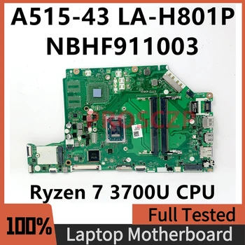 Материнская плата EH5LP LA-H801P Для ноутбука Aspire A515-43G A515-43 Материнская плата NBHF911003 с процессором Ryzen 7 3700U, 100% Полностью Работающим
