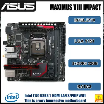 Материнская плата LGA 1151 ASUS ROG MAXIMUS VIII IMPACT Материнская плата Intel Z170 2 × DDR4 32 ГБ PCI-E 3.0 1 × U. 2 Mini-ITX Для процессора 6 GenCore
